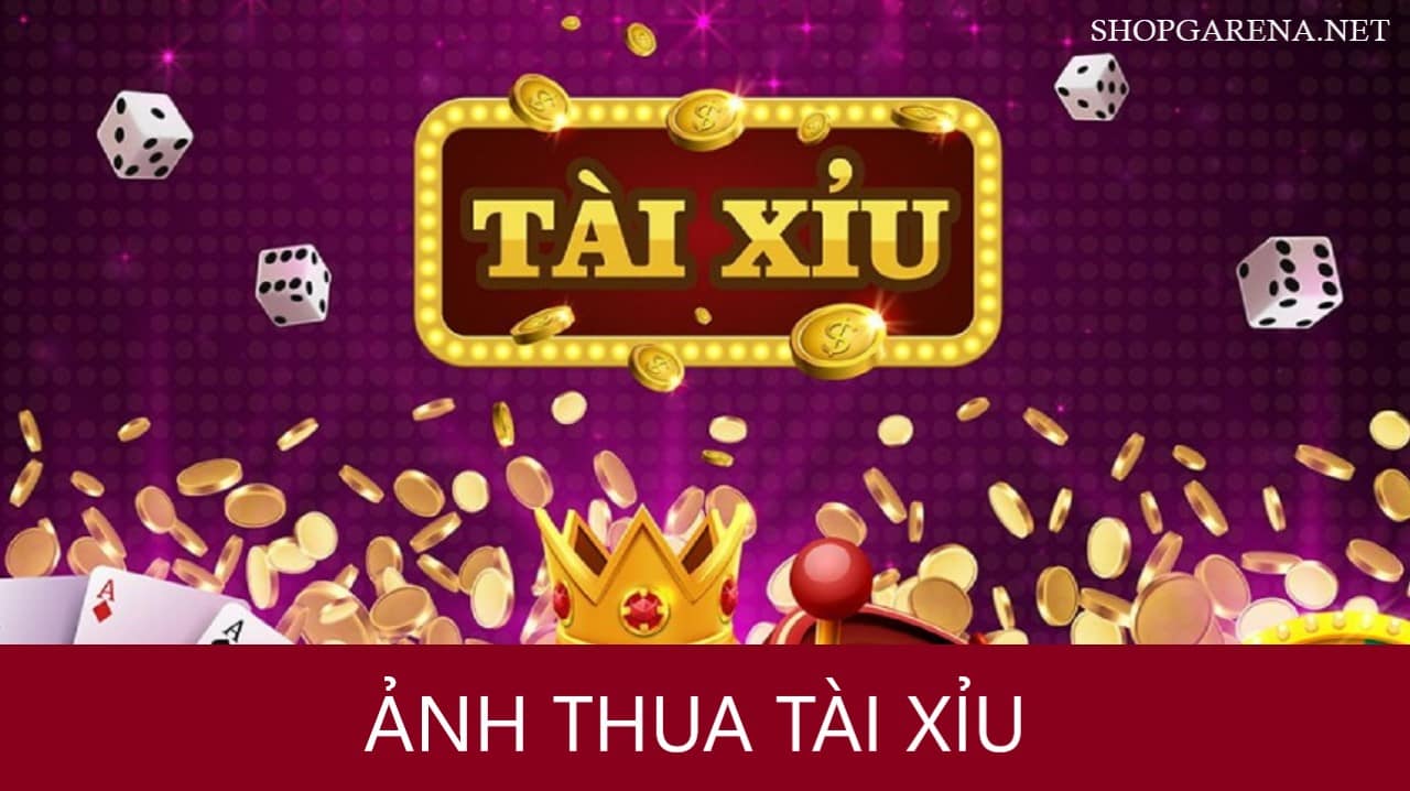Anh Thua Tai Xiu