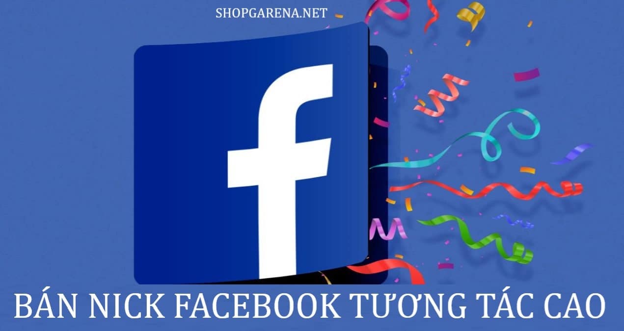 Ban Nick Facebook Tuong Tac Cao