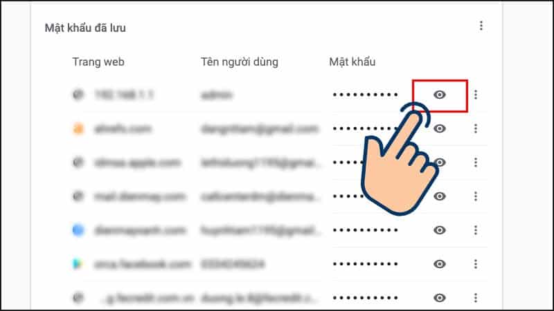 Chọn biểu tượng mắt để xem mật khẩu đã lưu Chọn biểu tượng mắt để xem mật khẩu đã lưu