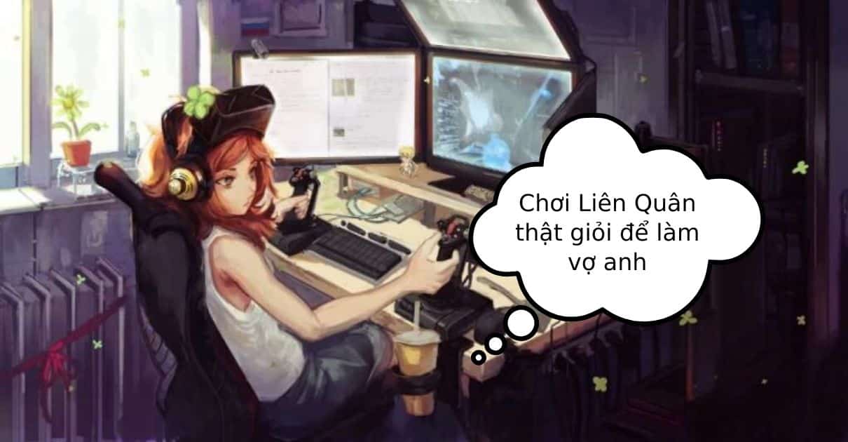 Hình chơi Liên Quân thật giỏi để làm vợ anh đáng yêu