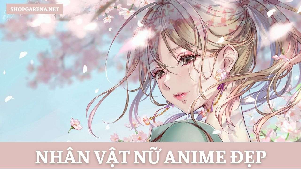Nhan Vat Anime Nu Dep