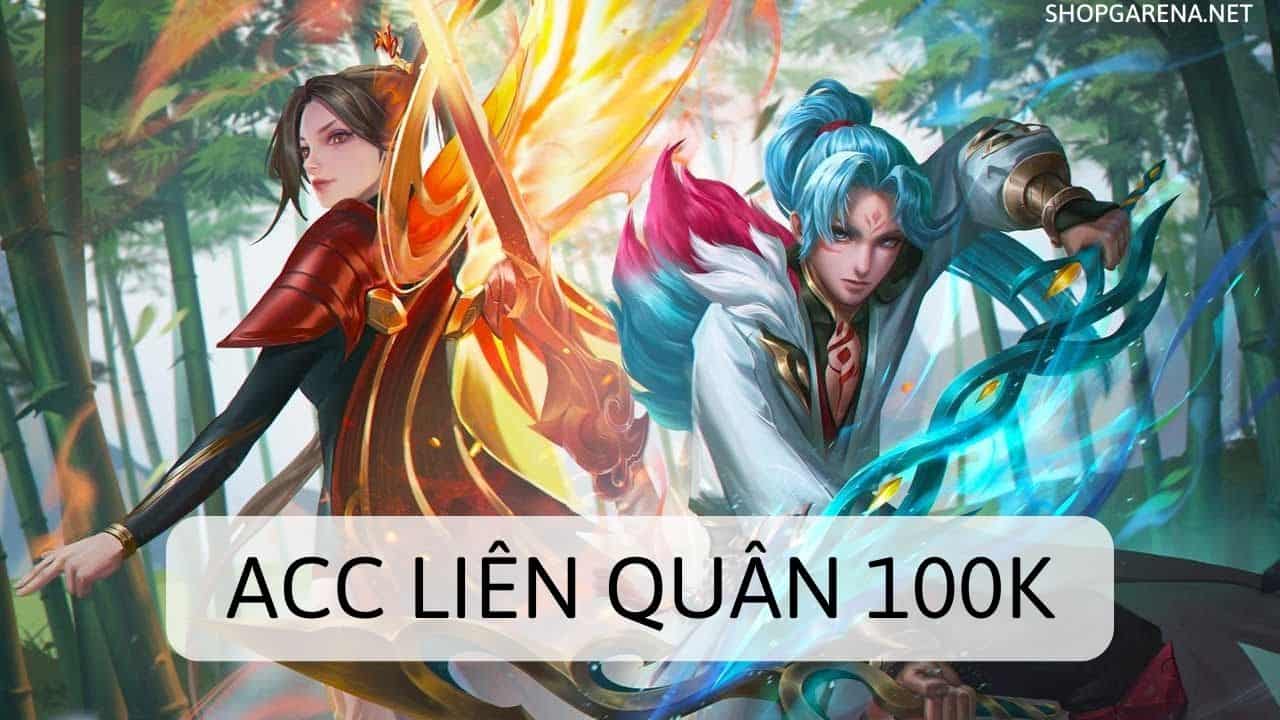 ACC Lien Quan 100K