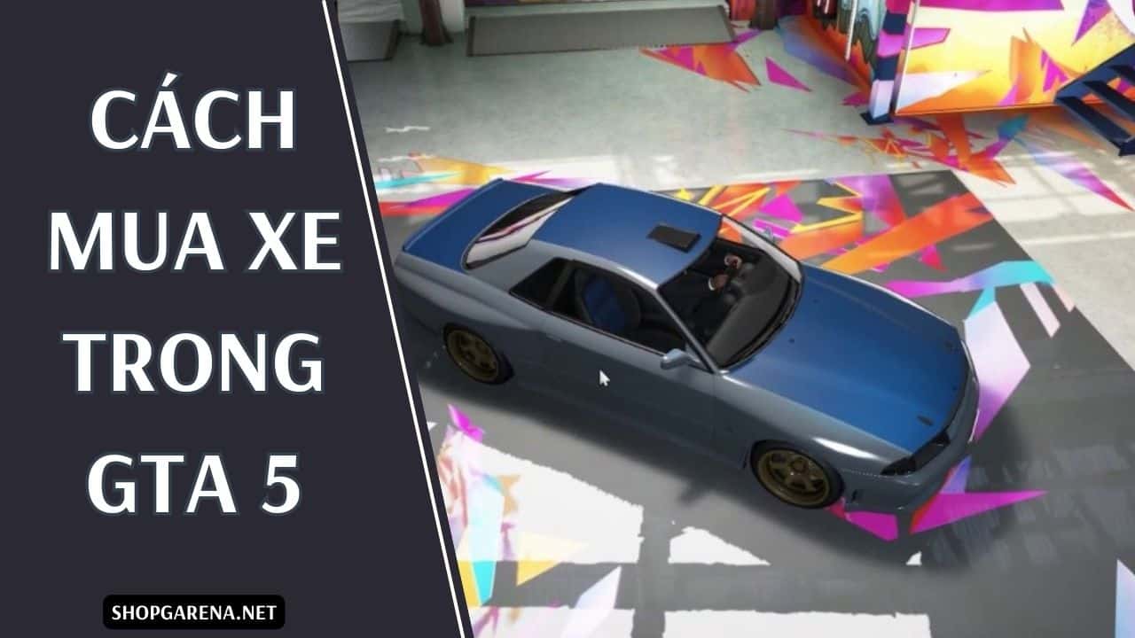 Cach Mua Xe Trong GTA 5