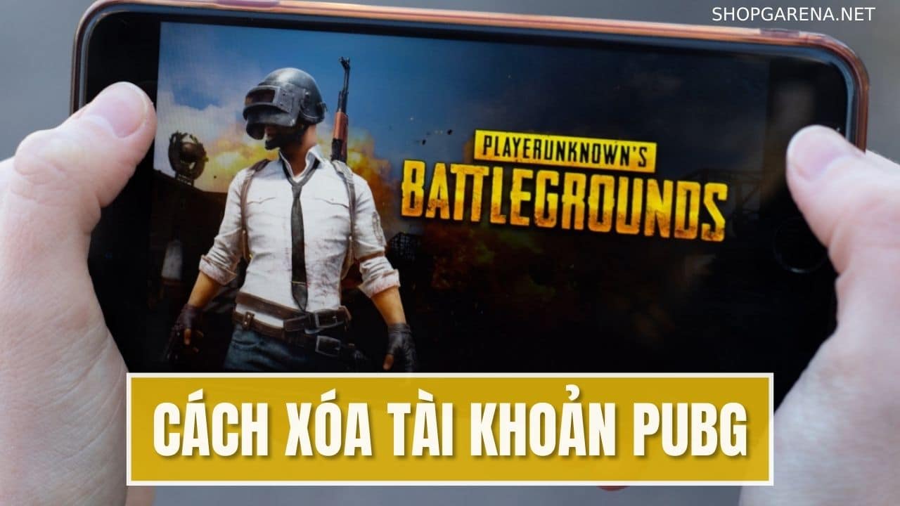 Cach Xoa Tai Khoan Pubg