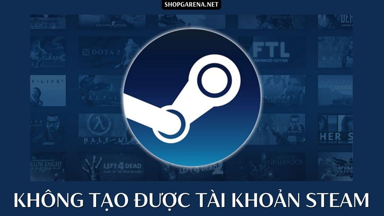 Khong Tao Duoc Tai Khoan Steam