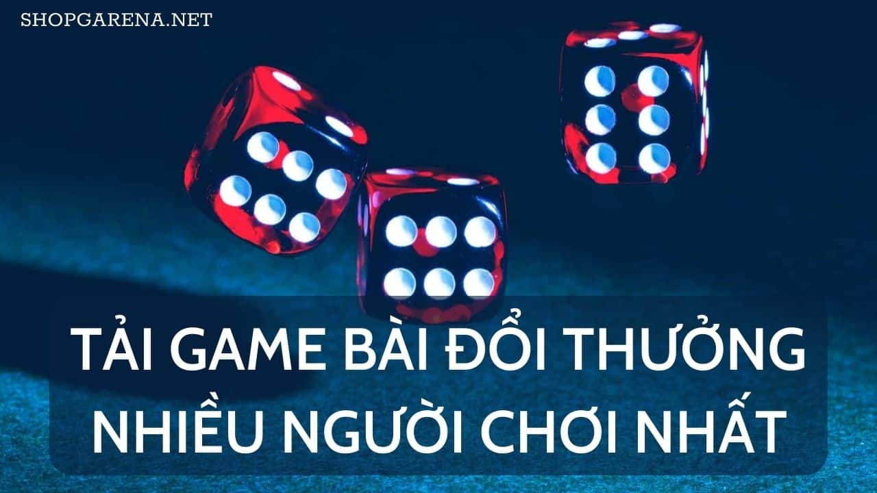 Tai Game Bai Doi Thuong Nhieu Nguoi Choi Nhat