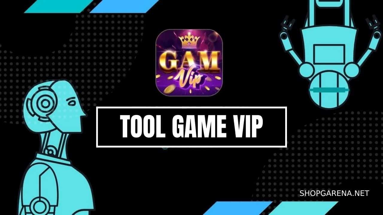 Tool Game Vip