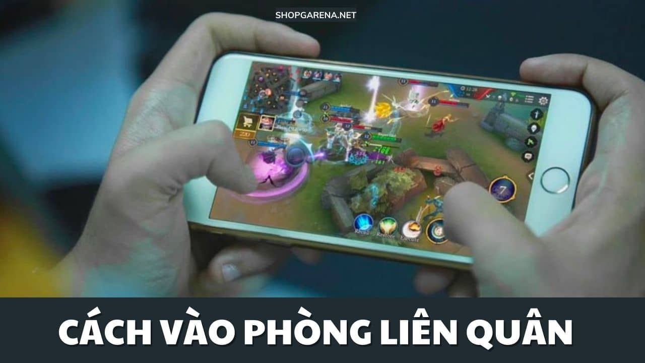 Cach Vao Phong Lien Quan