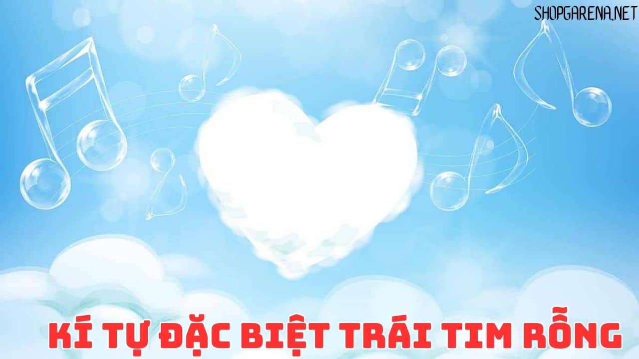 KI TU DAC BIET TRAI TIM RONG