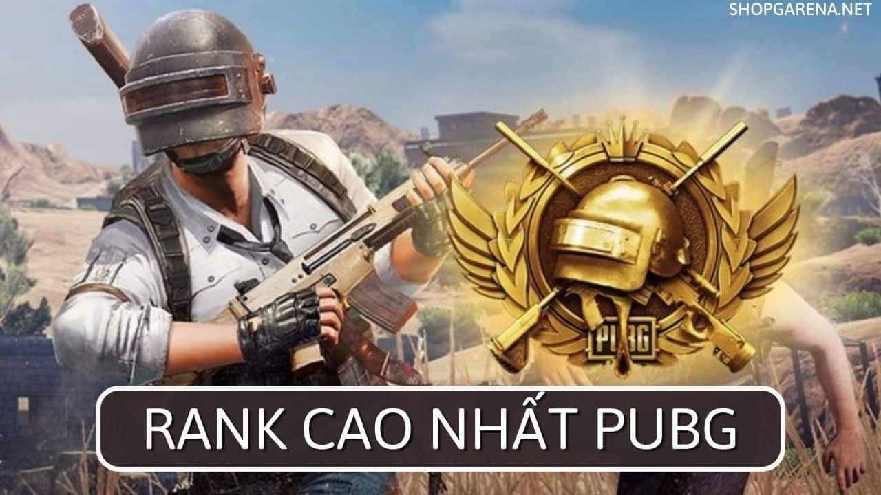 Rank Cao Nhat Pubg