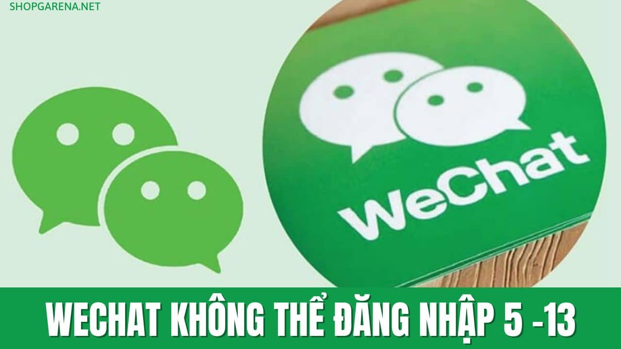 Wechat Khong The Dang Nhap 5 13