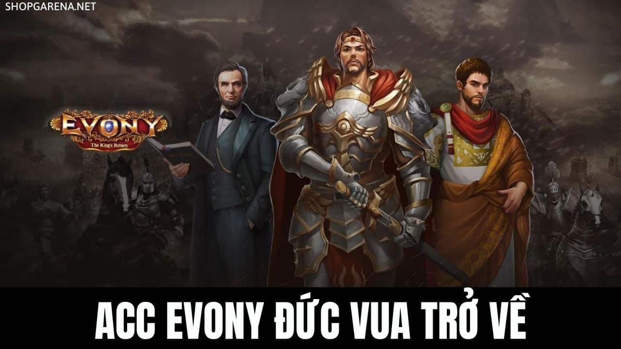 ACC Evony Duc Vua Tro Ve