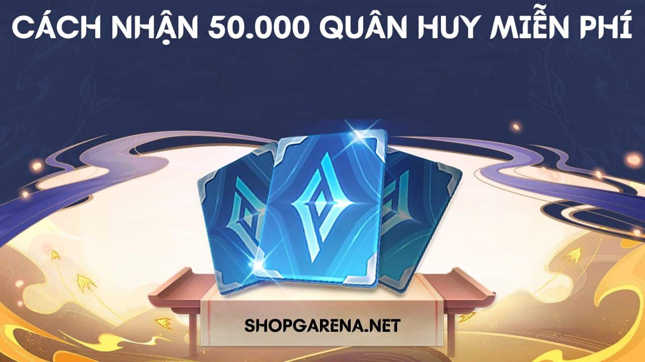 CÁCH NHẬN 50.000 QUÂN HUY MIỄN PHÍ