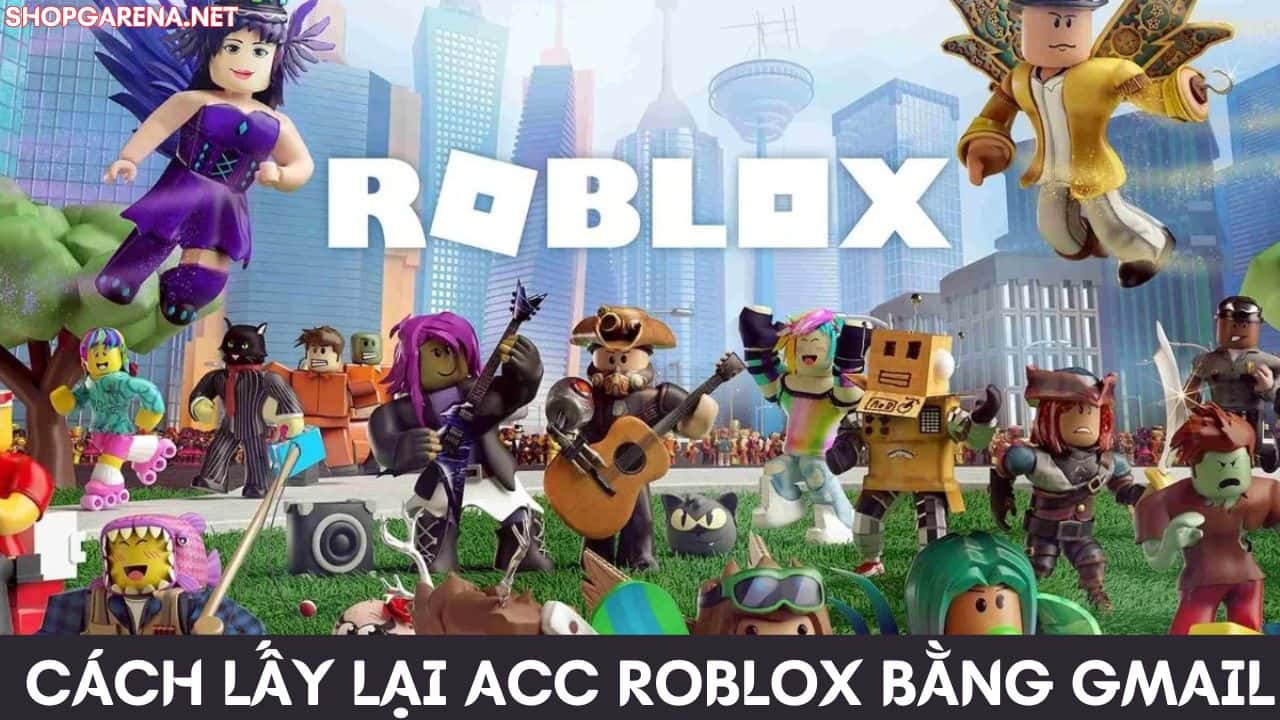 Cach Lay Lai ACC Roblox Bang Gmail