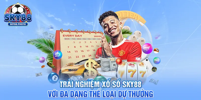 Trải nghiệm xổ số SKY88 với đa dạng thể loại dự thưởng