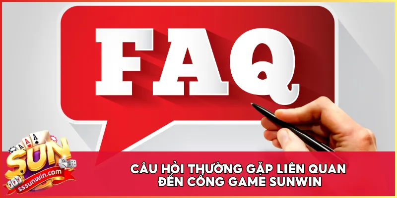 Câu hỏi thường gặp liên quan đến cổng game Sunwin Câu hỏi thường gặp liên quan đến cổng game Sunwin