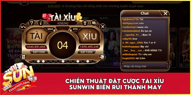 Chiến thuật đặt cược Tài Xỉu Sunwin biến rủi thành may