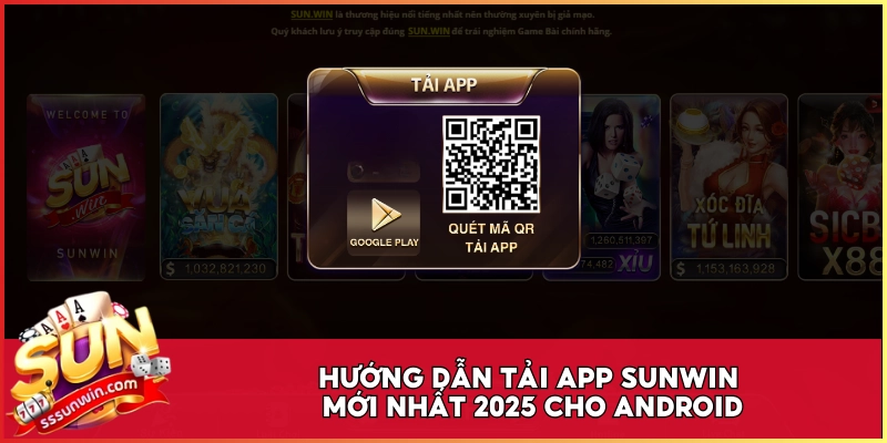 Hướng dẫn tải app Sunwin mới nhất 2025 cho Android