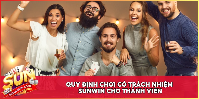 Quy định chơi có trách nhiệm Sunwin cho thành viên