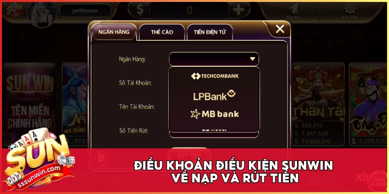 Điều khoản điều kiện Sunwin về nạp và rút tiền