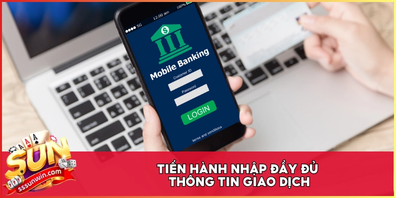 Tiến hành nhập đầy đủ thông tin giao dịch