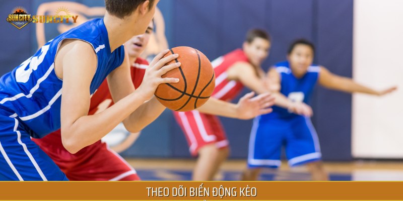 Theo dõi biến động kèo sẽ giúp bạn tránh gặp rủi ro