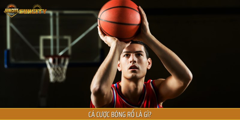 Cá cược bóng rổ là hình thức giải trí dựa vào việc dự đoán kết quả