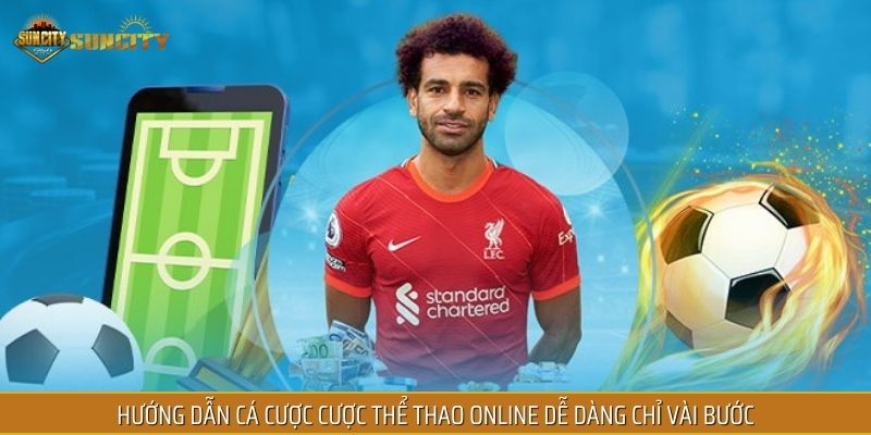 Hướng dẫn cá cược cược thể thao online dễ dàng chỉ vài bước
