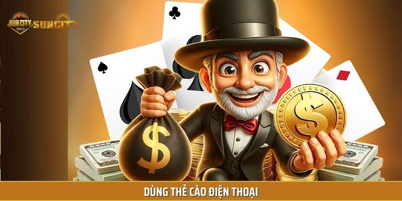 Thẻ cào điện thoại cũng là cách nạp tiền đơn giản