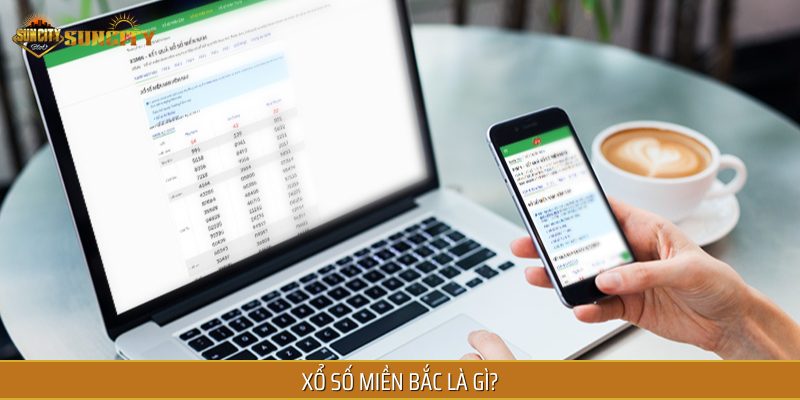 Xổ số miền Bắc được biết đến là hình thức giải trí quen thuộc với nhiều người