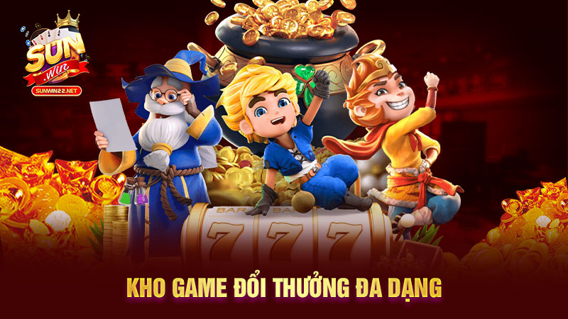 Kho game đổi thưởng đa dạng