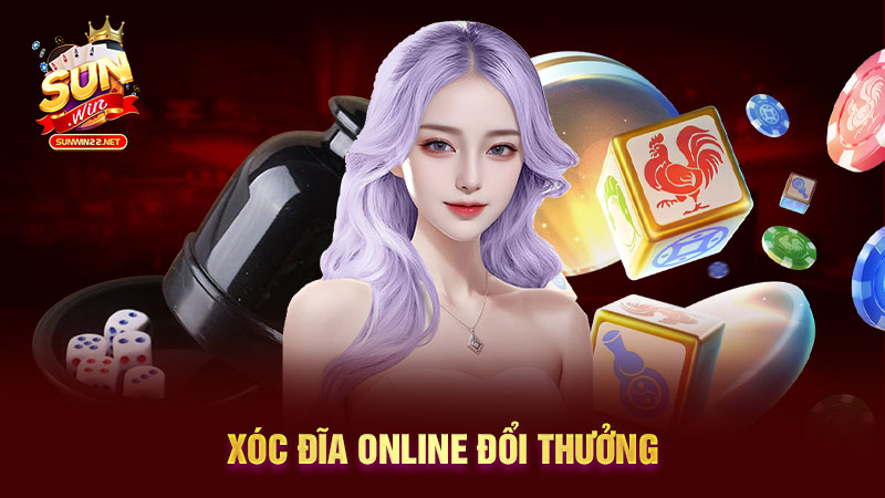 Xóc đĩa online đổi thưởng