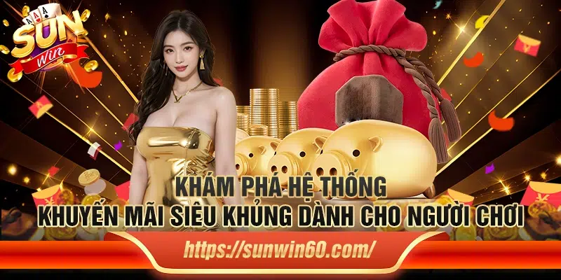 9 Kham pha he thong khuyen mai sieu khung danh cho nguoi choi