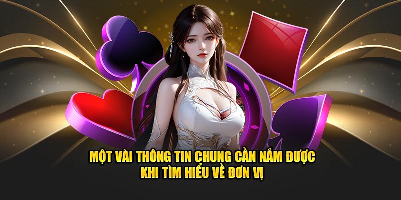 Một vài thông tin chung cần nắm được khi tìm hiểu về đơn vị