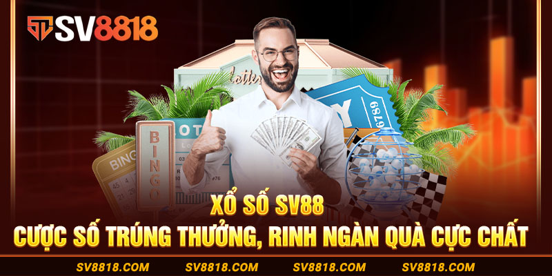 12-xo-so-sv88-cuoc-so-trung-thuong-rinh-ngan-qua-cuc-chat