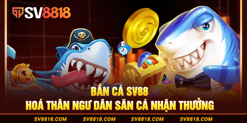 14-ban-ca-sv88-hoa-than-ngu-dan-san-ca-nhan-thuong