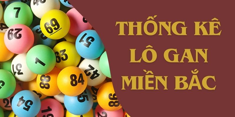 thong-ke-lo-gan-mien-bac-dac-biet
