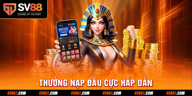 Thưởng nạp đầu cực hấp dẫn