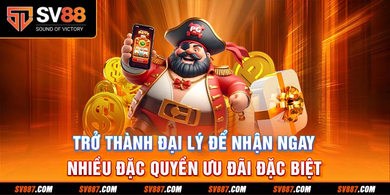 Trở thành đại lý để nhận ngay nhiều đặc quyền ưu đãi đặc biệt