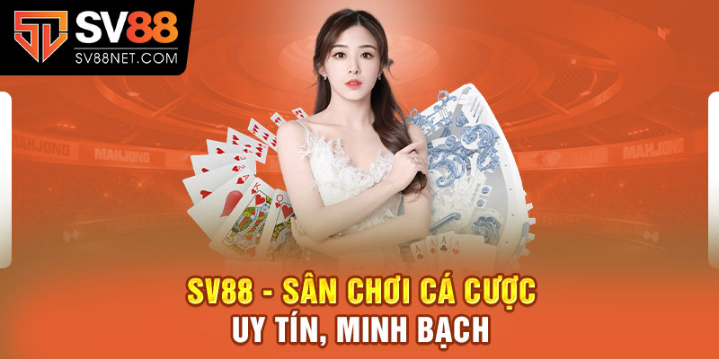 Nhà cái Sv88 uy tín, minh bạch