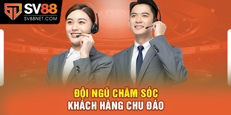Đội ngũ chăm sóc khách hàng chuyên nghiệp