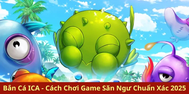 bắn cá ICA