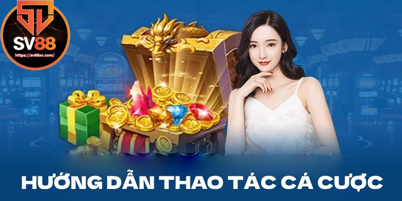Hướng dẫn anh em thao tác để cá cược tại nhà cái