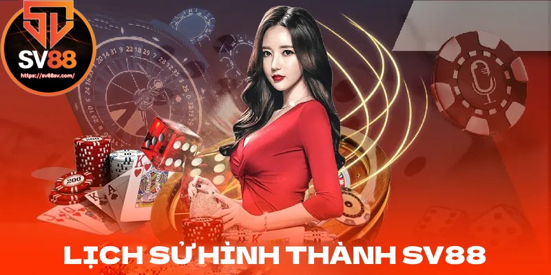 Lịch sử hình thành và phát triển không ngừng của SV88