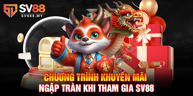 Chương trình khuyến mãi ngập tràn khi tham gia SV88