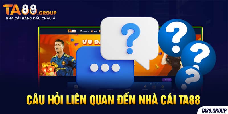 Hỏi đáp thường gặp về nhà cái