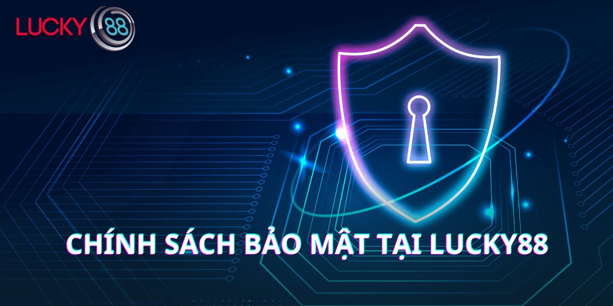 Chính sách bảo mật của Lucky88