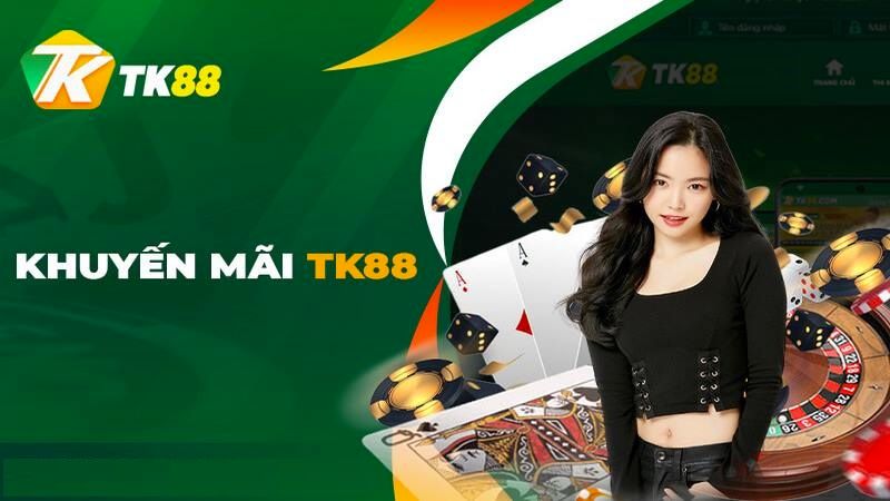 Nội dung khuyến mãi thay đổi nhà cái đến với TK88