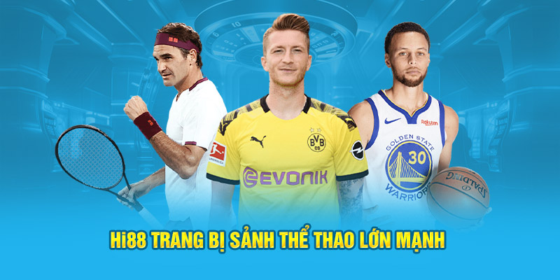 Hi88 trang bị sảnh thể thao lớn mạnh