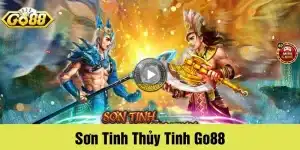 Sơn Tinh Thủy Tinh Go88